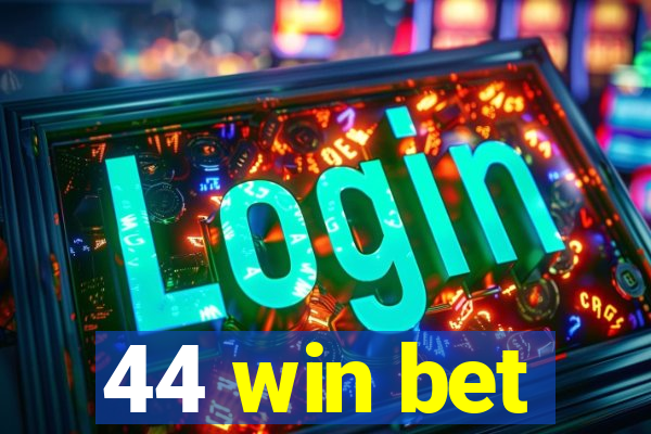 44 win bet